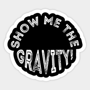 Gravity slogan . Sticker